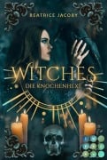 Cover-Bild zum Titel 'Witches. Die Knochenhexe' von 'Beatrice Jacoby'