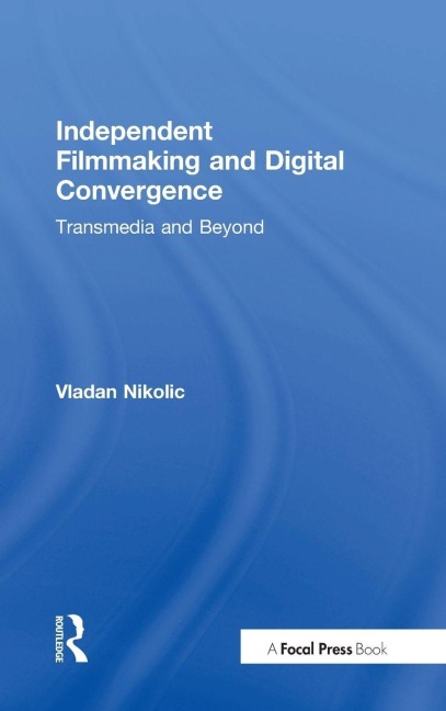 Independent Filmmaking and Digital Convergence - Vladan Nikolic