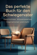 Cover-Bild zum Titel 'Das perfekte Buch für den Schwiegervater' von 'Jakob Wolf'