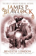 Cover-Bild zum Titel 'Beneath London' von 'James P. Blaylock'