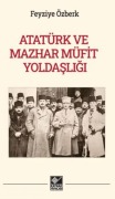 Cover-Bild zum Titel 'Atatürk Ve Mazhar Mühit Yoldasligi' von 'Feyziye Özberk'