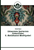 Cover-Bild zum Titel 'Döneminin ¿airlerinin Kaleminden II. Abdülhamid Medhiyeleri' von 'Hasan Do¿an'