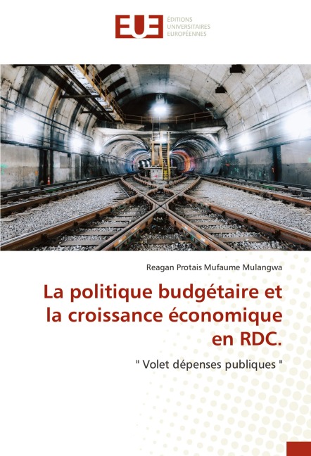La politique budgétaire et la croissance économique en RDC. - Reagan Protais Mufaume Mulangwa
