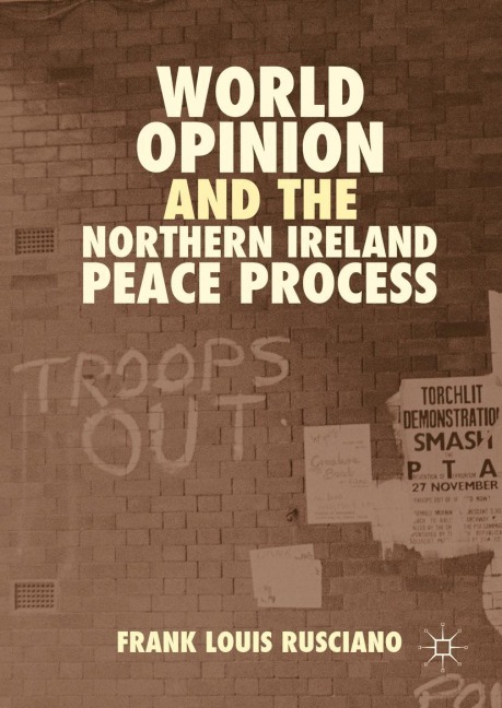 World Opinion and the Northern Ireland Peace Process - Frank Louis Rusciano