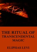 Cover-Bild zum Titel 'The Ritual of Transcendental Magic' von 'Eliphas Levi'