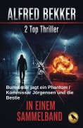 Cover-Bild zum Titel '2 Top Thriller: ¿Burmester jagt ein Phantom / Kommissar Jörgensen und die Bestie' von 'Alfred Bekker'