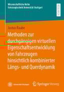 Cover-Bild zum Titel 'Methoden zur durchgängigen virtuellen Eigenschaftsentwicklung von Fahrzeugen hinsichtlich kombinierter Längs- und Querdynamik' von 'Justus Raabe'