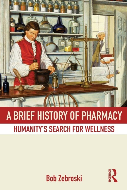 A Brief History of Pharmacy - Bob Zebroski