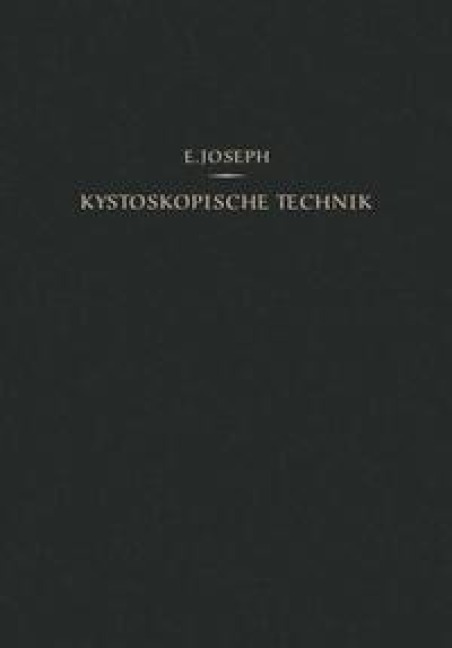 Kystoskopische Technik - Eugen Joseph