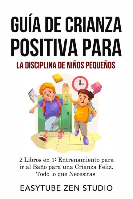 Guía de Crianza Positiva para la Disciplina de Niños Pequeños - Easytube Zen Studio