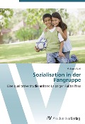 Cover-Bild zum Titel 'Sozialisation in der Fangruppe' von 'Volkmar Abel'