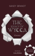 Cover-Bild zum Titel 'THE LEGACY OF WYCCA: Forever (WYCCA-Reihe 3)' von 'Sandy Brandt'