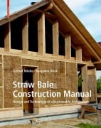 Cover-Bild zum Titel 'Straw Bale Construction Manual' von 'Gernot Minke, Benjamin Krick'