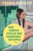 Cover-Bild zum Titel 'Der Lebenszyklus des Gemeinen Oktopus' von 'Emma Knight'