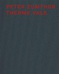 Cover-Bild zum Titel 'Peter Zumthor und Therme Vals' von ''