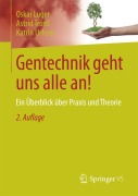Cover-Bild zum Titel 'Gentechnik geht uns alle an!' von 'Oskar Luger, Katrin Urferer, Astrid Tröstl'