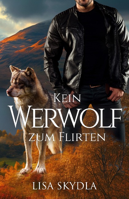 Kein Werwolf zum Flirten - Lisa Skydla