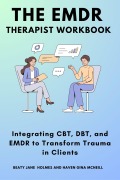 Cover-Bild zum Titel 'The EMDR Therapist  Workbook' von 'Beaty Jane Holmes, Haven Gina McNeill'