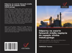 Cover-Bild zum Titel 'Odporny na awarie falownik ¿ród¿a napi¿cia do nap¿du silnika indukcyjnego' von 'Tamissa Younes'
