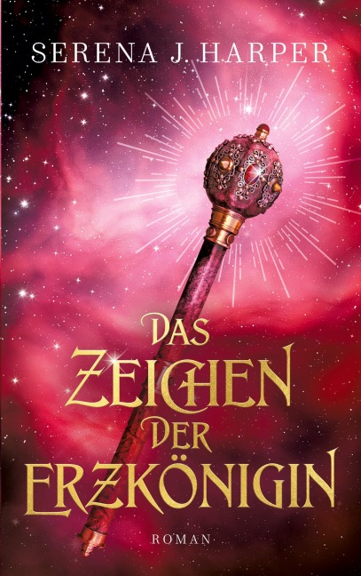 Das Zeichen der Erzkönigin - Serena J. Harper