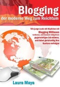 Cover-Bild zum Titel 'Bloggen -- der moderne Weg zum Reichtum' von 'Laura Maya'