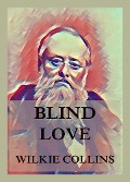 Blind Love - Wilkie Collins
