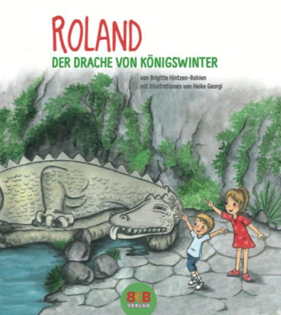 Roland - Der Drache vom Drachenfels - Brigitte Hintzen-Bohlen
