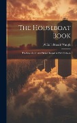 Cover-Bild zum Titel 'The Houseboat Book: The Log of a Cruise From Chicago to New Orleans' von 'William Francis Waugh'