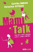 Mami-Talk - Caroline Hamann, Christiane Hoffmann