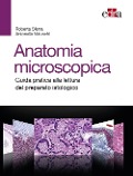 Cover-Bild zum Titel 'Anatomia microscopica. Guida pratica alla lettura del preparato istologico' von 'Roberta Sferra, Antonella Vetuschi'
