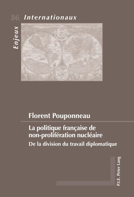 La politique française de non-prolifération nucléaire - Florent Pouponneau
