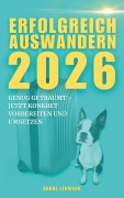 Cover-Bild zum Titel 'Erfolgreich auswandern 2026' von 'André Lehmann'