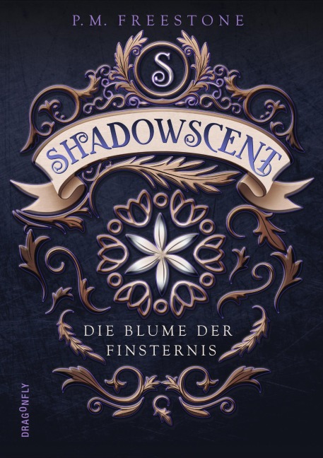 Shadowscent - Die Blume der Finsternis - P. M. Freestone