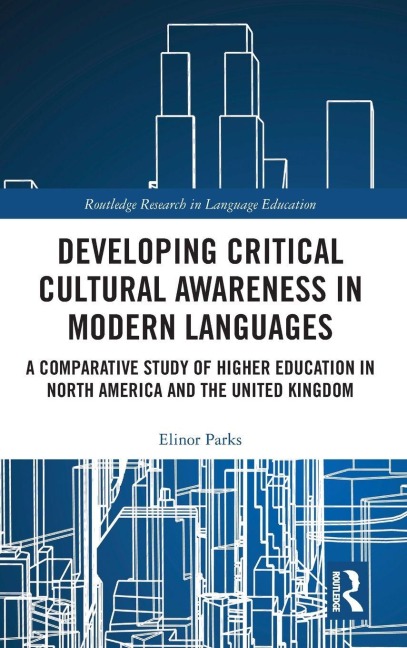 Developing Critical Cultural Awareness in Modern Languages - Elinor Parks