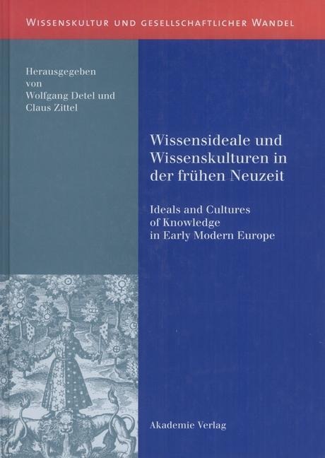 Wissensideale und Wissenskulturen in der Frühen Neuzeit - 