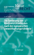 Cover-Bild zum Titel 'Die Sanierung von Biodiversitätsschäden nach der europäischen Umwelthaftungsrichtlinie' von 'Carolin Kieß'