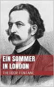 Ein Sommer in London - Theodor Fontane