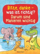 Cover-Bild zum Titel 'Bitte, danke - was ist richtig? - Darum sind Manieren wichtig (Bilderbuch)' von 'Norbert Pautner'