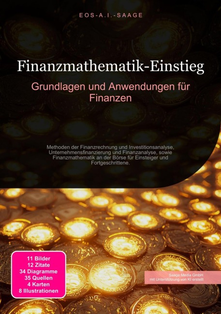 Finanzmathematik-Einstieg: Grundlagen und Anwendungen für Finanzen - D. Eos A. I. Saage