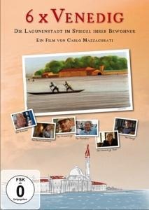 6x Venedig - Die Lagunenstadt im Spiegel ihrer Bew - Galeazzi/Zanchin/Canal