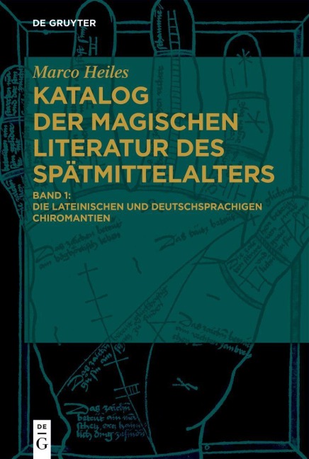 Die lateinischen und deutschsprachigen Chiromantien - Marco Heiles