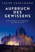 Cover-Bild zum Titel 'Aufbruch des Gewissens' von 'Frank Trentmann'