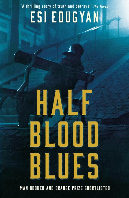 Half Blood Blues - Esi Edugyan
