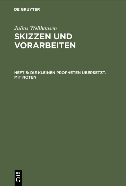 Die kleinen Propheten übersetzt. Mit Noten - Julius Wellhausen