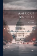 Cover-Bild zum Titel 'American Principles' von 'E. P. Lowe'