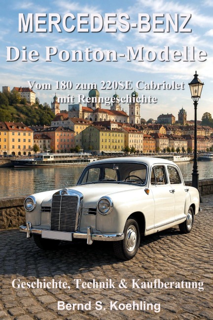 Mercedes-Benz. Die Ponton Modelle - Bernd Schulze Köhling