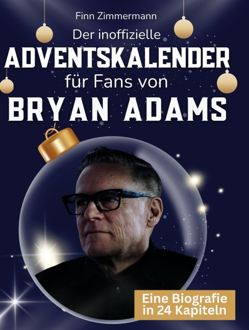 Der inoffizielle Adventskalender für Fans von Bryan Adams - Finn Zimmermann