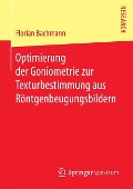 Optimierung der Goniometrie zur Texturbestimmung aus Röntgenbeugungsbildern - Florian Bachmann