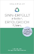 Cover-Bild zum Titel 'Sinn-erfüllt arbeiten. Erfolgreich führen.' von 'Harald Pichler'