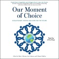 Our Moment of Choice: Evolutionary Visions and Hope for the Future - Robert Atkinson, Kurt Johnson, Deborah Moldow